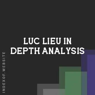 Luc Lieu In-Depth Analysis | Indexof