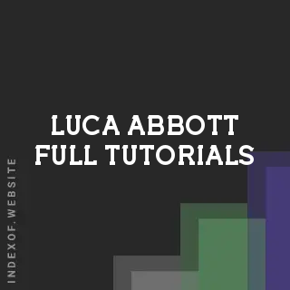 Luca Abbott Full Tutorials | Indexof