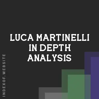 Luca Martinelli In-Depth Analysis | Indexof
