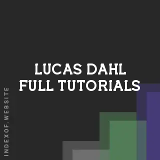 Lucas Dahl Full Tutorials | Indexof