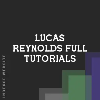 Lucas Reynolds Full Tutorials | Indexof