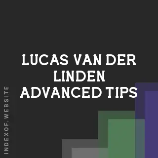 Lucas van der Linden Advanced Tips | Indexof