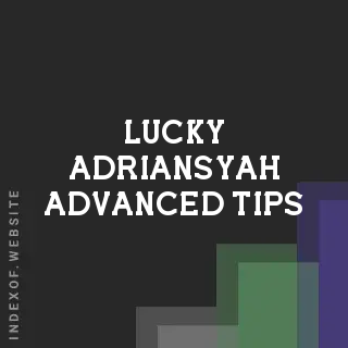 Lucky Adriansyah Advanced Tips | Indexof