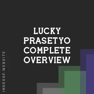 Lucky Prasetyo Complete Overview | Indexof