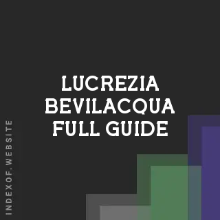 Lucrezia Bevilacqua Full Guide | Indexof
