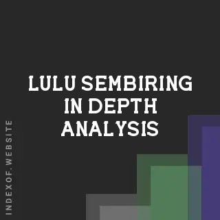 Lulu Sembiring In-Depth Analysis | Indexof
