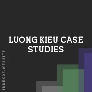 Luong Kieu Case Studies | Indexof