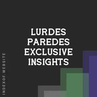 Lurdes Paredes Exclusive Insights | Indexof
