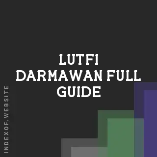 Lutfi Darmawan Full Guide | Indexof