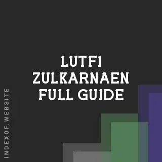 Lutfi Zulkarnaen Full Guide | Indexof