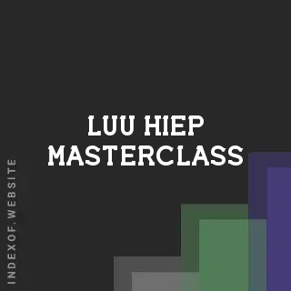 Luu Hiep Masterclass | Indexof