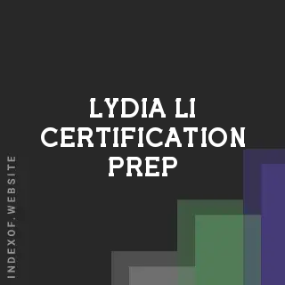 Lydia Li Certification Prep | Indexof