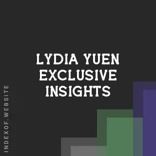 Lydia Yuen Exclusive Insights | Indexof