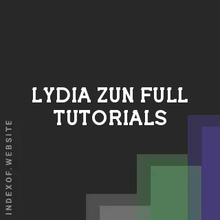 Lydia Zun Full Tutorials | Indexof