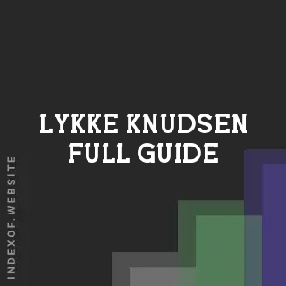 Lykke Knudsen Full Guide | Indexof