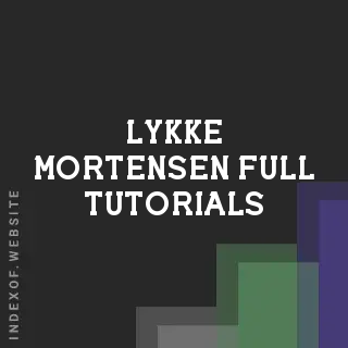 Lykke Mortensen Full Tutorials | Indexof
