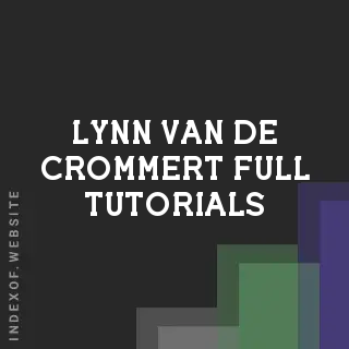 Lynn van de Crommert Full Tutorials | Indexof