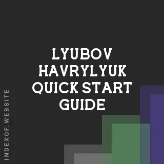 Lyubov Havrylyuk Quick Start Guide | Indexof