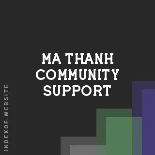 Ma Thanh Community Support | Indexof
