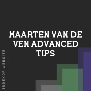 Maarten van de Ven Advanced Tips | Indexof