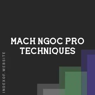 Mach Ngoc Pro Techniques | Indexof