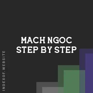 Mach Ngoc Step-by-Step | Indexof