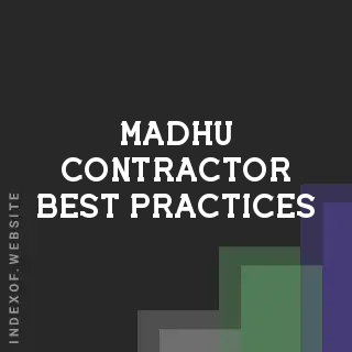 Madhu Contractor Best Practices | Indexof