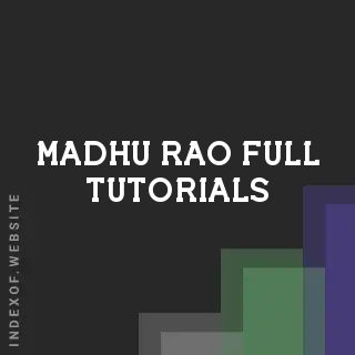 Madhu Rao Full Tutorials | Indexof