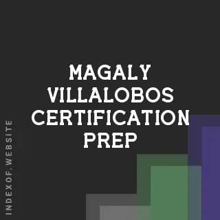 Magaly Villalobos Certification Prep | Indexof