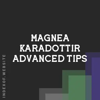 Magnea Karadottir Advanced Tips | Indexof