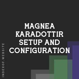 Magnea Karadottir Setup and Configuration | Indexof