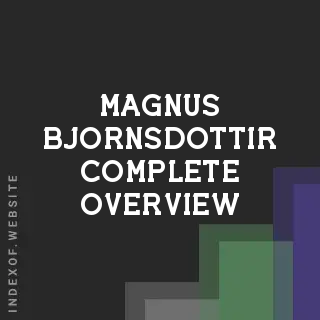 Magnus Bjornsdottir Complete Overview | Indexof