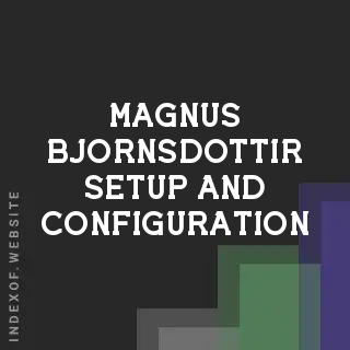 Magnus Bjornsdottir Setup and Configuration | Indexof