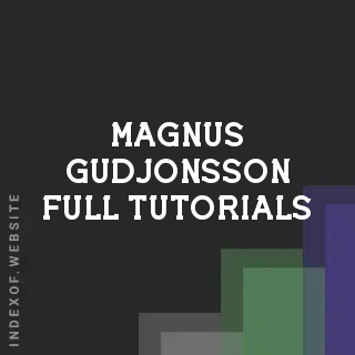 Magnus Gudjonsson Full Tutorials | Indexof