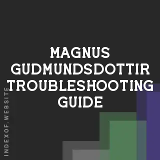 Magnus Gudmundsdottir Troubleshooting Guide | Indexof
