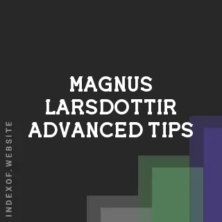Magnus Larsdottir Advanced Tips | Indexof
