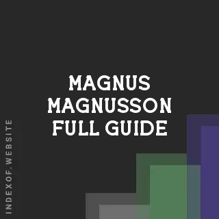 Magnus Magnusson Full Guide | Indexof