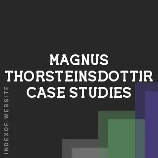 Magnus Thorsteinsdottir Case Studies | Indexof