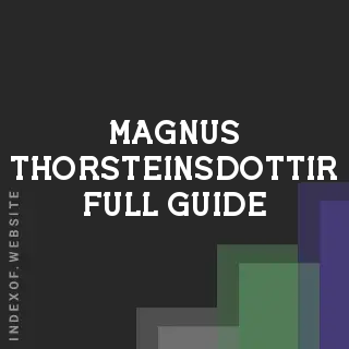 Magnus Thorsteinsdottir Full Guide | Indexof