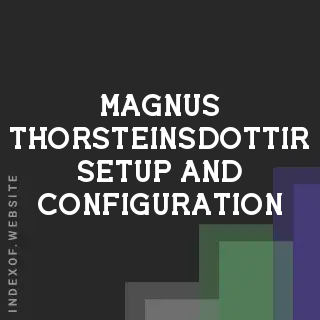 Magnus Thorsteinsdottir Setup and Configuration | Indexof