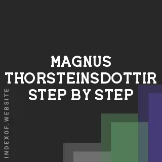 Magnus Thorsteinsdottir Step-by-Step | Indexof