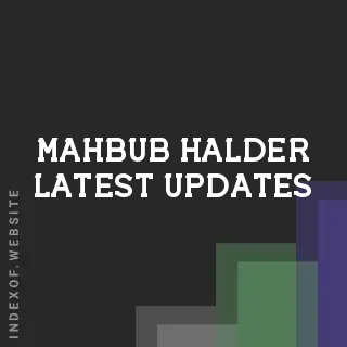 Mahbub Halder Latest Updates | Indexof