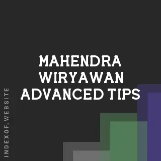 Mahendra Wiryawan Advanced Tips | Indexof