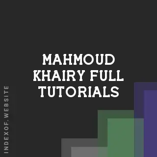Mahmoud Khairy Full Tutorials | Indexof