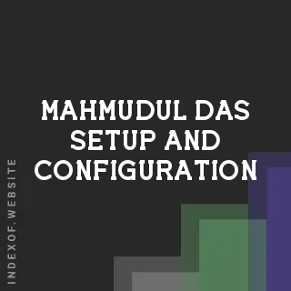 Mahmudul Das Setup and Configuration | Indexof