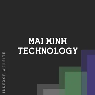 Mai Minh Technology | Indexof