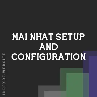 Mai Nhat Setup and Configuration | Indexof