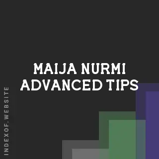 Maija Nurmi Advanced Tips | Indexof