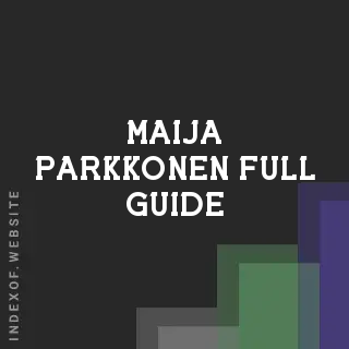 Maija Parkkonen Full Guide | Indexof