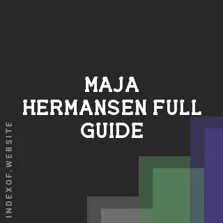 Maja Hermansen Full Guide | Indexof